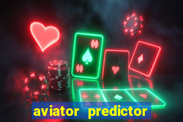 aviator predictor v4.0 apk download